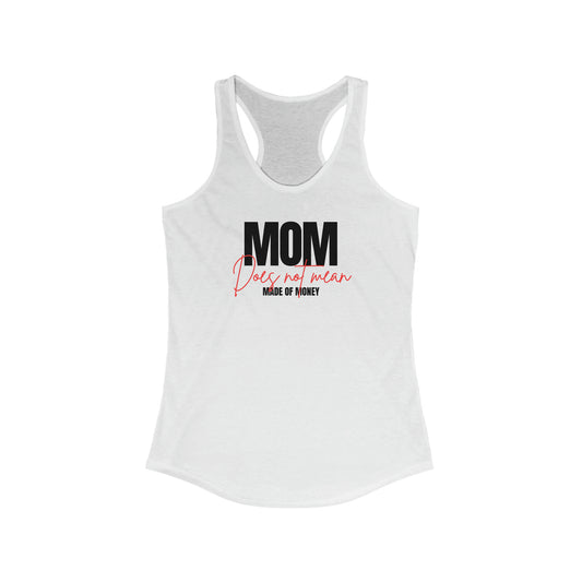 Women's "'MOM does not mean Made of Money'" Racerback Tank Red Edition