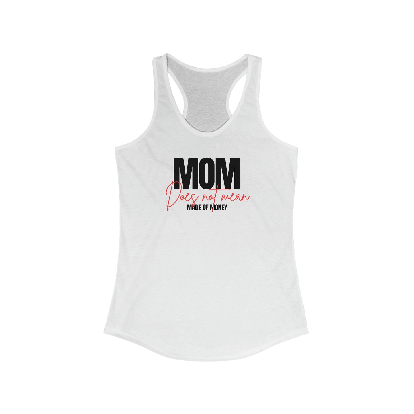 Women's "'MOM does not mean Made of Money'" Racerback Tank Red Edition