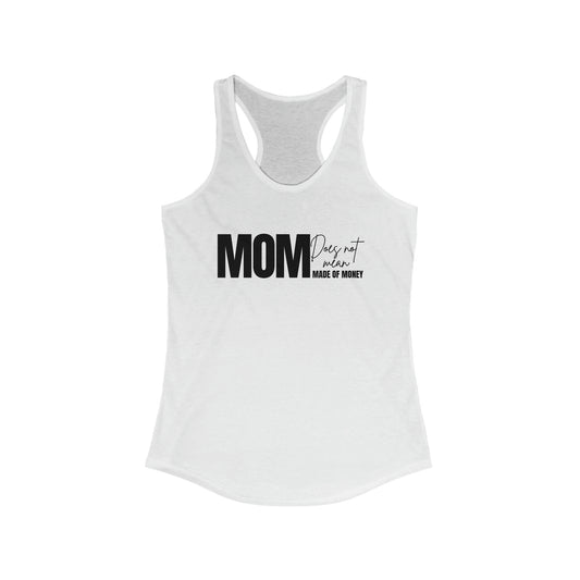 Women's "'MOM does not mean Made of Money'" Racerback Tank